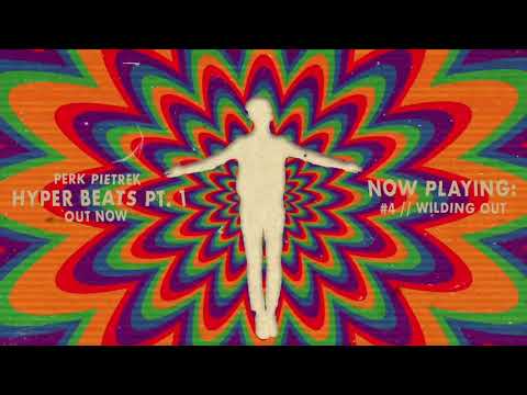 Perk Pietrek - WILDING OUT [Hyper Beats PT. 1]