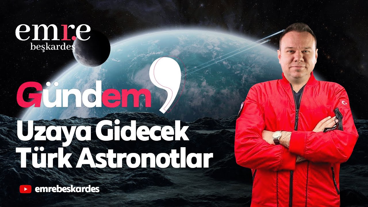 Uzaya Gidecek Türk Astronotlar