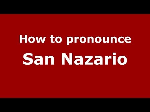 How to pronounce San Nazario (Italian/Italy) - PronounceNames.com