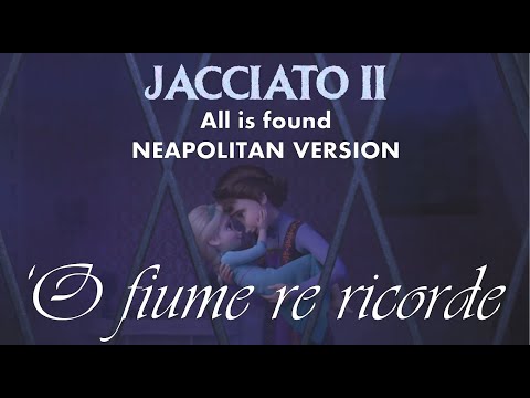 Frozen II - 'O fiume re ricorde (All is found - NEAPOLITAN VERSION)