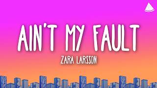 Download lagu Zara Larsson - Ain't My Fault (Lyrics) mp3