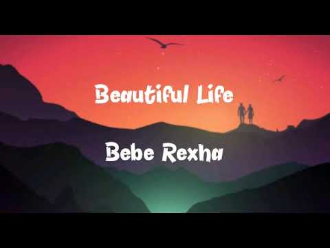 Bebe Rexha - Beautiful Life (Lyrics)