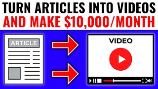 Turn Articles Into YouTube Videos & Earn $10,000/Month Side Hustle thumbnail
