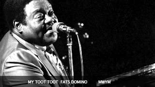 MY TOOT TOOT...FATS DOMINO.