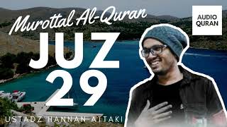 Download lagu Murottal AlQuran Juz 29 Ustadz Hanan Attaki mp3 Download lagu Murottal AlQuran Juz 29 Ustadz Hanan Attaki mp3