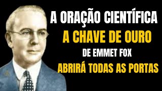 Oração científica | A Chave De Ouro de Emmet Fox
