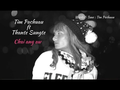 Krismas hla thar | Tim Pachuau ft Thante Sungte - Chai ang aw (Official)