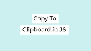 Copy To Clipboard In Javascript | Click To Copy Button