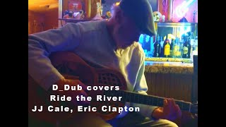 Ride The River - Eric Clapton, JJ Cale