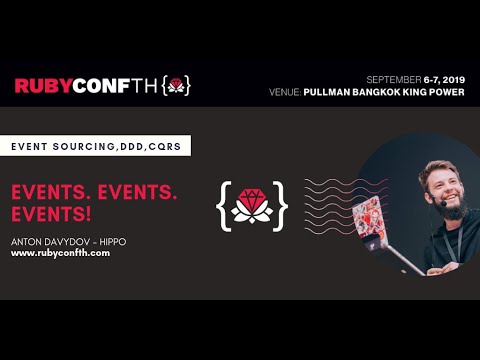 RubyConf TH 2019 - Events. Events. Events! by Anton Davydov.mp4