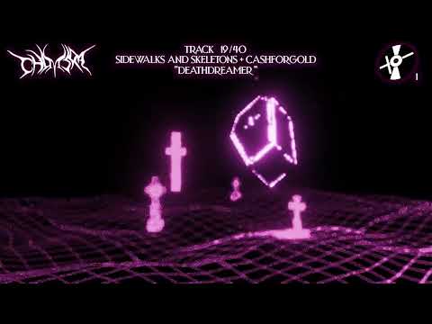 Sidewalks and Skeletons x CASHFORGOLD - DEATHDREAMER