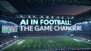 Ai in Football:The Game Changer