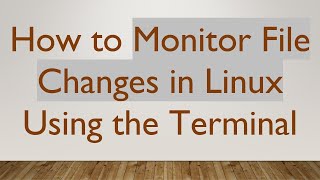 Download the video "How to Monitor File Changes in Linux Using the Terminal"