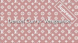 VENGEANCE - Denzel Curry - Lyrics [ 1 Hour Loop - Sleep Song ]