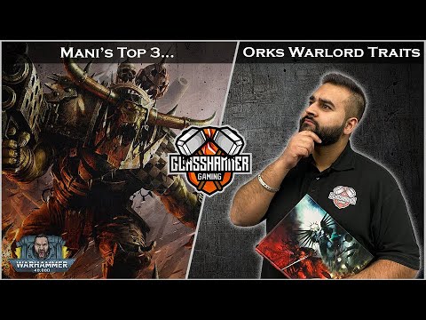Mani's Top 3 - Orks Warlord Traits - Warhammer 40k