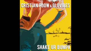 BR017 - CRISTIAN POOW & GLOVIBES - Shake Ur Bumpa [Original Mix]