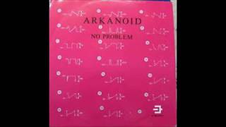 Arkanoid - No Problem (Flanger Mix) (B1)