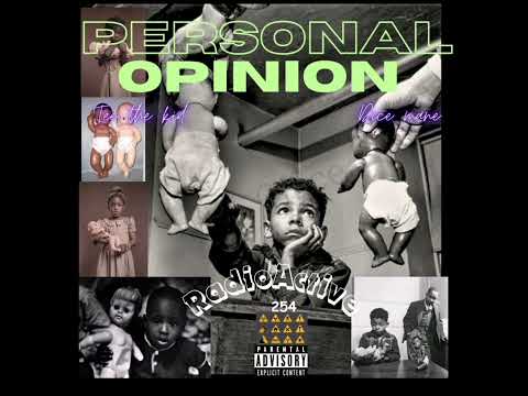RadioActive 254, Dice Mane & Tee the kid - PERSONAL OPINION (Official Audio)