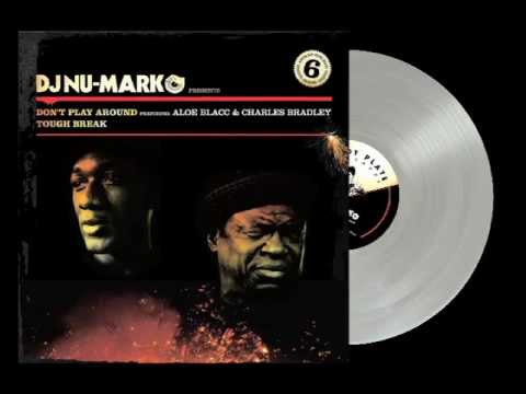 DJ Nu-Mark feat. Aloe Blacc and Charles Bradley - Don't Play Around