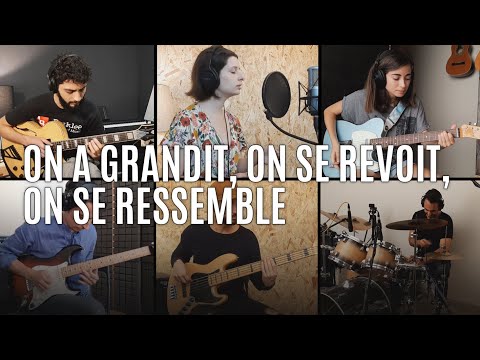 On a Grandit, On se Revoit, On se Ressemble