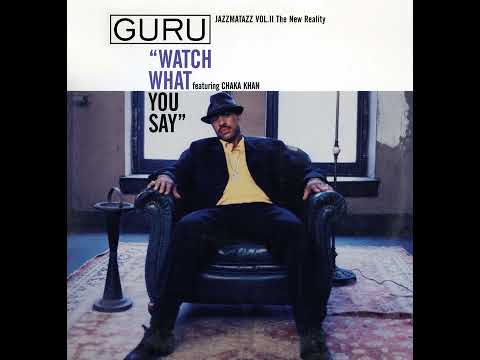 Watch What You Say (CJ Mix) / Guru