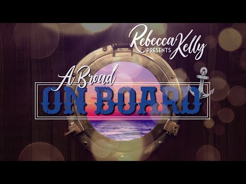 Rebecca Kelly: A Broad on Board