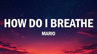 Mario - How Do I Breathe (Lyrics)