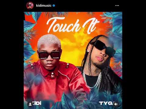 Kidi ft Tyga ..Touch it remix…Viral🤲🤲🤲🔥🔥🔥🔥