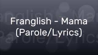 Franglish - Mama (ParoleLyrics)