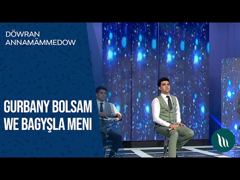 Dowran Annamammedow - Gurbany bolsam, Bagyshla meni | 2021