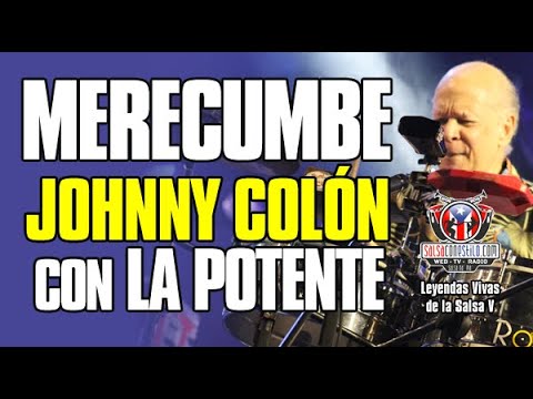 🔴 JOHNNY COLÓN con LA POTENTE ► Merecumbe ¡EN VIVO! @SalsaConEstiloTV