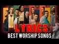 Hillsong Worship 2 Hours Non Stop Worship Songs With Lyrics WORSHIP AND PRAISE SONGS