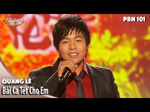 PBN 101 | Quang Lê - Bài Ca Tết Cho Em (Quốc Dũng)