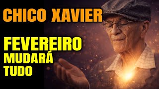 CHICO XAVIER: O AVISO PARA SEU MÊS DE FEVEREIRO