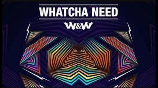 W&W - Whatcha Need (Extended Mix)