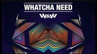 W&W - Whatcha Need (Extended Mix)