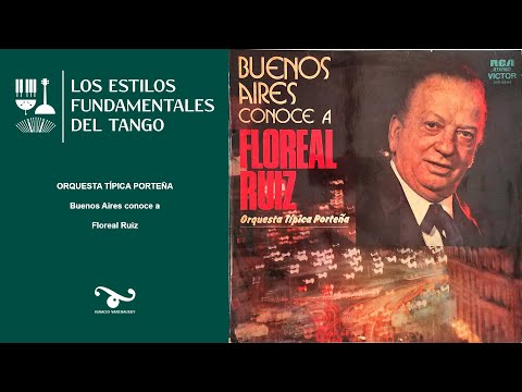 Discografía Fundamental del Tango - Ep.2 - El último Floreal Ruíz