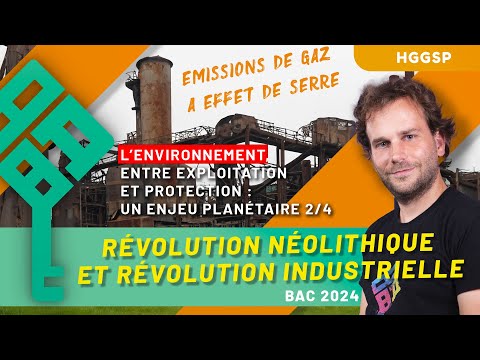 HGGSP - Environnement : exploitation et protection 2/4 - Révolutions néolithique et industrielle Bac