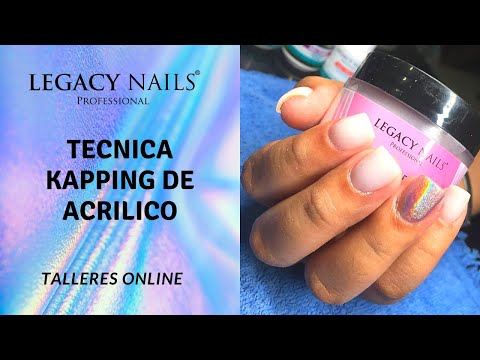TECNICA KAPPING DE ACRILICO │ TALLER DE UÑAS │ LEGACY NAILS