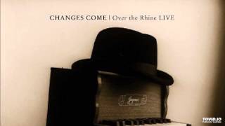 Over The Rhine "Lifelong Sunshine" (off of Changes Come, 2004)