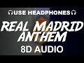 Real Madrid Official Anthem 8D AUDIO Hala Madrid Y Nada Más Theme Song