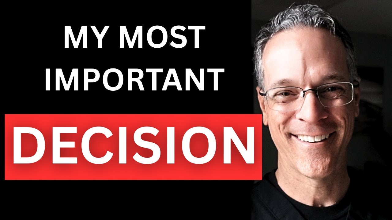 MY MOST IMPORTANT DECISION