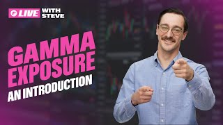 Gamma Exposure Introduction - How to Use it In Equity Trading
