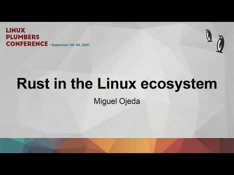 Rust in the Linux ecosystem - Miguel Ojeda
