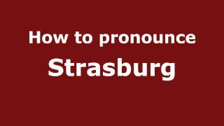 How to pronounce Strasburg
