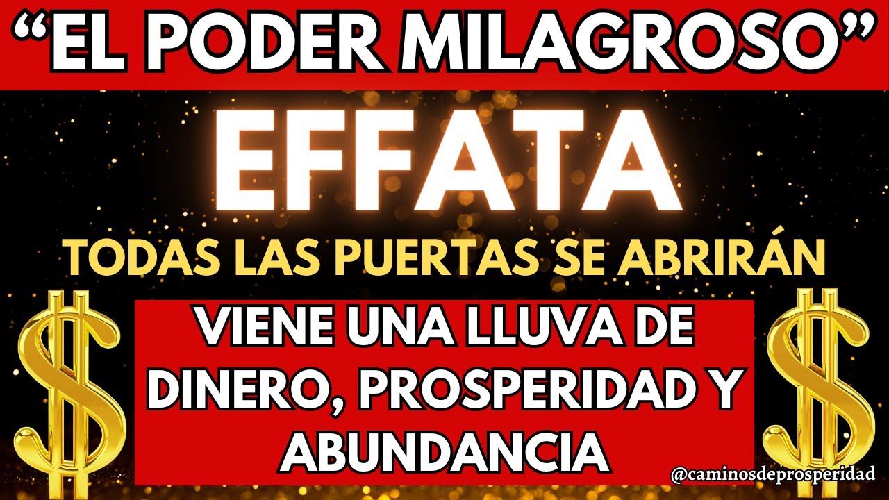 PREPARÁTE✨EL PODER MILAGROSO "EFFATA" TODAS LAS PUERTAS SE ABRIRÁN🌟VIENE UNA LLUVA DE PROSPERIDAD💰🧲🙏