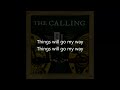 The Calling - Things Will Go My Way
