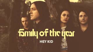 Family Of The Year - Hey Kid (2015)