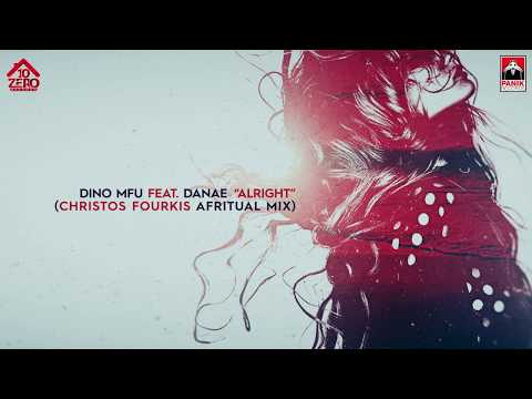 Dino MFU Ft. Danae - Alright (Christos Fourkis Afritual mix)