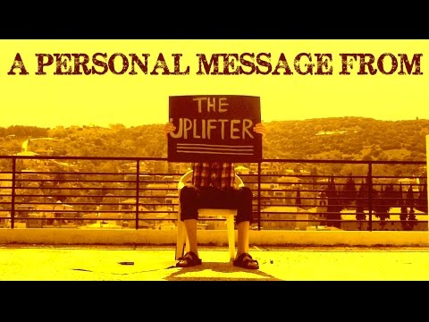 The Uplifter - A personal message from Greece
